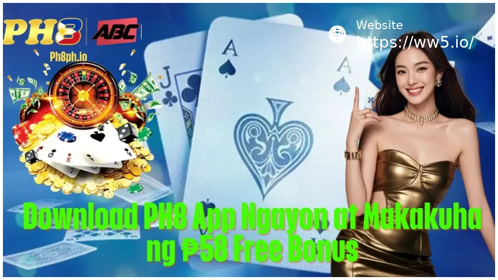 Download WW5 App Ngayon at Makakuha ng 58 Free Bonus