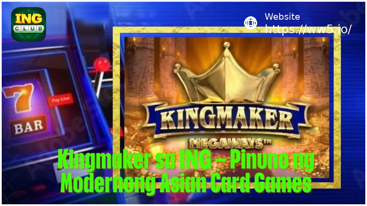 Kingmaker on WW5 Premium Asian Inspired Card Gaming Experience