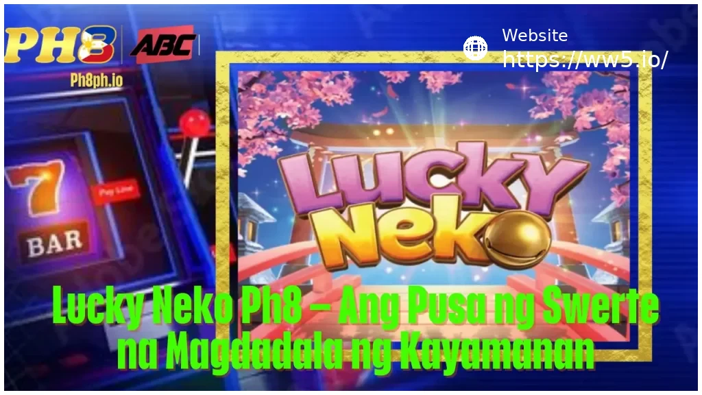 Lucky Neko WW5 Ang Pusa ng Swerte na Magdadala ng Kayamanan