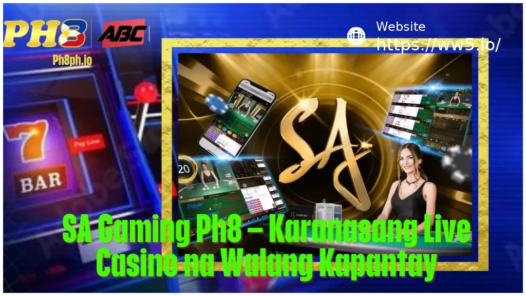 SA Gaming WW5 Karanasang Live Casino na Walang Kapantay